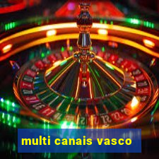 multi canais vasco